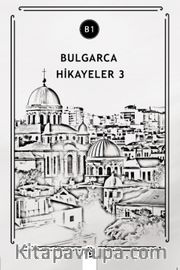 Bulgarca Hikayeler 3 (B1