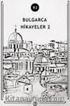 Bulgarca Hikayeler 2 (B2)