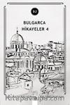 Bulgarca Hikayeler 4 (B2