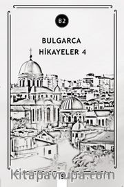 Bulgarca Hikayeler 4 (B2