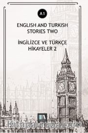 English And Turkish Stories Two (A1) <br /> İngilizce ve Türkçe Hikayeler