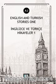 English And Turkish Stories One (A2) <br /> İngilizce ve Türkçe Hikayeler