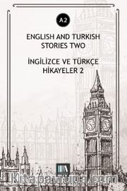English And Turkish Stories Two (A2) <br /> İngilizce ve Türkçe Hikayeler