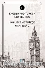 English And Turkish Stories Two (B1) <br /> İngilizce ve Türkçe Hikayeler