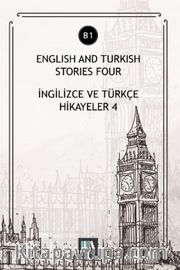 English And Turkish Stories Four (B1) <br /> İngilizce ve Türkçe Hikayeler 