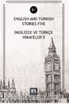 English And Turkish Stories Five (B1) & İngilizce ve Türkçe Hikayeler