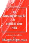 Rus İmparatorluk Stratejisi ve Jeopolitiği İçinde Putin