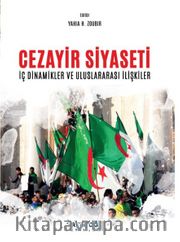Cezayir Siyaseti <br /> İç Dinamikler ve Uluslararası İlişkiler