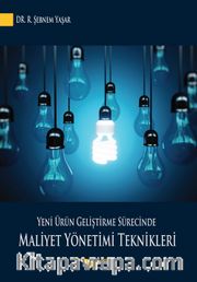 Yeni Ürün Geliştirme Sürecinde Maliyet Yönetimi Teknikleri
