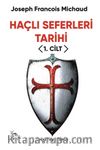 Haçlı Seferleri Tarihi 1. Cilt