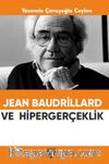Jean Baudrillard Ve Hipergerçeklik