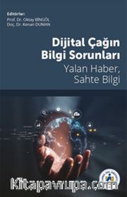 Dijital Çağın Bilgi Sorunları Yalan Haber, Sahte Bilgi
