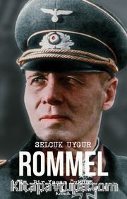 Rommel <br /> Bir Yaşam Öyküsü