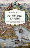 İstanbul Tarihi & İmparatorluklar Başkentinin 2500 Yıllık Tarihi
