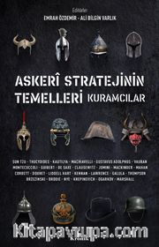 Askeri Stratejinin Temelleri <br /> Kuramcılar