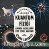 Dakikalar İçinde Kuantum Fiziği & Anında Açıklanan 200 Temel Kavram 