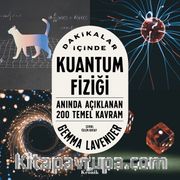 Dakikalar İçinde Kuantum Fiziği <br /> Anında Açıklanan 200 Temel Kavram 