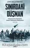 Sınırdaki Düşman & Osmanlı-Sırp Karşılıklı Askerî İstihbarat Faaliyetleri