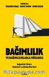 Bağımlılık ve Bağımlılıklarla Mücadele & Bağımlılık Türleri, Nedenleri ve Çözüm Önerileri