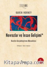 Nevrozlar ve İnsan Gelişimi <br /> Kendini Gerçekleştirme Mücadelesi