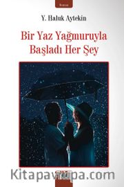 Bir Yaz Yağmuruyla Başladı Her Şey
