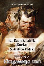 Uygarlığın Ayak İzleri Batı Resim Sanatında Korku #1 <br /> Şeytanlar ve Cadılar"