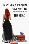 Payımıza Düşen Yalnızlık