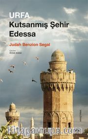 Urfa <br /> Kutsanmış Şehir Edessa