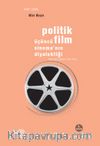 Politik Film & Üçüncü Sinemanın Diyalektiği