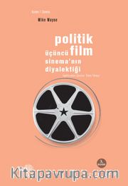 Politik Film <br /> Üçüncü Sinemanın Diyalektiği