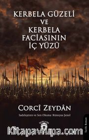 Kerbela Güzeli ve Kerbela Faciasının İç Yüzü