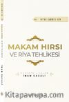 Makam Hırsı ve Riya Tehlikesi