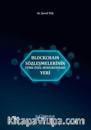 Blockchaın Sözleşmelerinin Türk  Özel Hukukundaki Yeri
