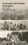 Cumhuriyet’in İlk  50 Yılında Ziraat Eğitimi (1920-1970)