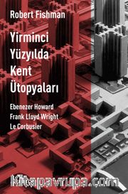 Yirminci Yüzyılda Kent Ütopyaları