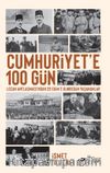 Cumhuriyet’e 100 Gün & Lozan Antlaşması’ndan 29 Ekim’e Günbegün Yaşananlar