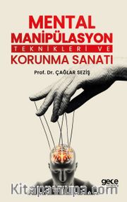 Mental Manipülasyon Teknikleri ve Korunma Sanatı