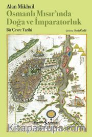 Osmanlı Mısır'ında Doğa ve İmparatorluk <br /> Bir Çevre Tarihi 