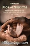 Doğa ve Yetiştirme & Bağlanma Çerçevesinde Çocuğun Duygusal Sosyokültürel ve Beyin Gelişimi