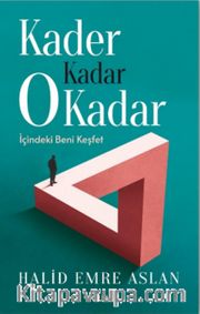 Kader Kadar O Kadar <br /> İçindeki Beni Keşfet