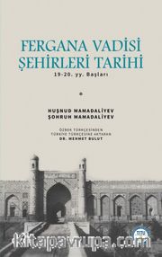 Fergana Vadisi Şehirleri Tarihi 19.20. Yy. Başları