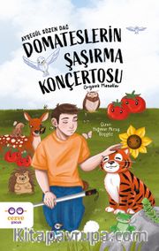 Domateslerin Şaşırma Konçertosu <br /> Organik Masallar