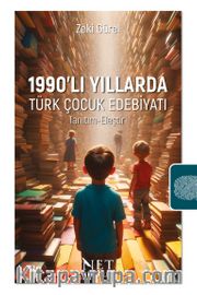 1990'lı Yıllarda Türk Çocuk Edebiyatı <br /> Tanıtım-Eleştiri