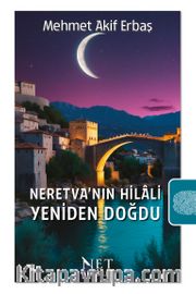 Neretva’nın Hilali Yeniden Doğdu