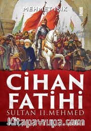 Cihan Fatihi Sultan II. Mehmed