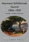 Marmara Sahillerinde Gezinti 1906-1907  