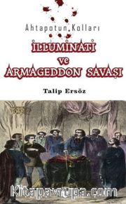 Ahtapotun Kolları <br /> İlluminati ve Armageddon Savaşı