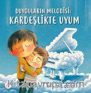 Duyguların Melodisi : Kardeşlikte Uyum