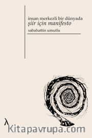 İnsan Merkezli Bir Dünyada Şiir İçin Manifesto