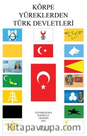 Körpe Yüreklerden Türk Devletleri